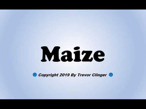 How To Pronounce Maize (Spanish For Corn)
