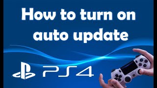 How to turn on auto update on PS4