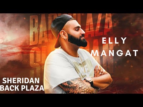 Sheridan Back Plaza (Full Video) Elly Mangat I Rupan Bal I B Karm Khazala I Latest Punjabi Song 2018