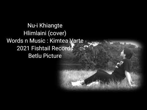 Nu-i Khiangte - Hlimlaini (cover) [ Kan inleng zinga zakzum ber]