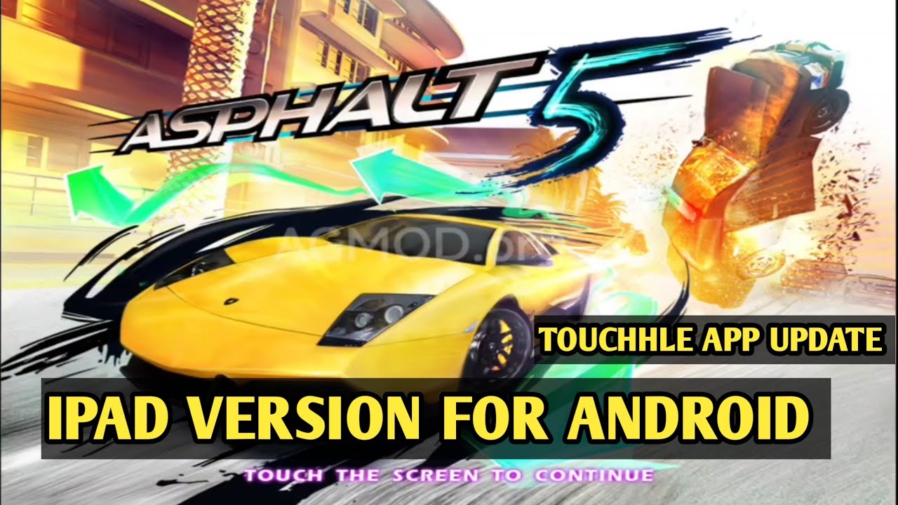 Asphalt 5 v1.0.0 (ipad version) TouchHle Android Gameplay offline 