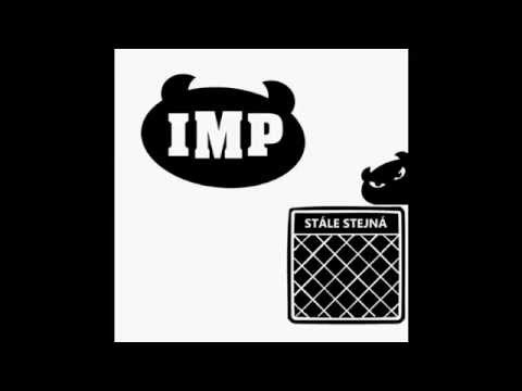 IMP - IMP - STÁLE STEJNÁ (audio)