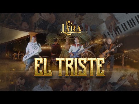 Los Lara  -  El Triste ( Video Oficial )