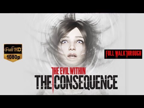 The Evil Within : The Consequence |Full Playthrough| Complete Gameplay Walkthrough