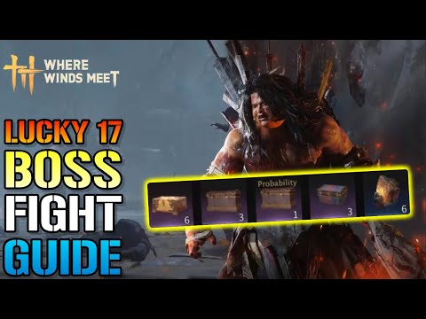 Where Winds Meet: "Lucky 17" Boss Fight & Rewards! Sword Trials (Guide)