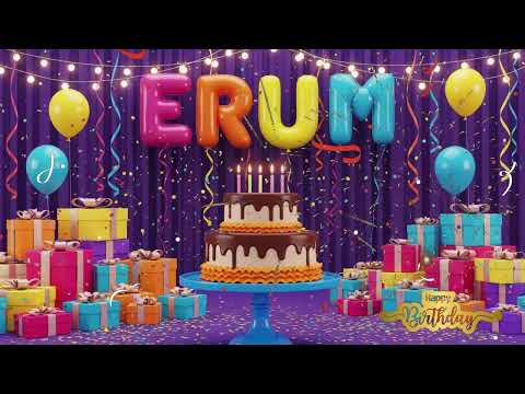 Happy Birthday ERUM Song - Happy Birthday To You - ERUM Happy Birthday Song
