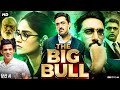 The Big Bull Full Movie HD Abhishek Bachchan Nikita Dutta Saurabh Shukla Review Facts