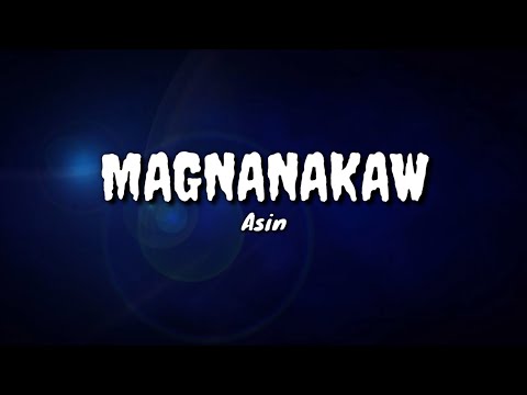 Magnanakaw - ASIN (lyrics)