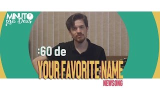 :60 de Your Favorite Name is Father - Newsong