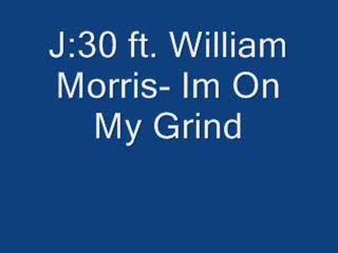 J30 ft. William Morris- Im On My Grind