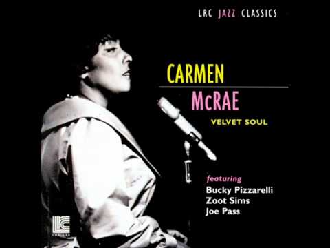 Carmen McRae - How Could I Settle For Less - Velvet Soul