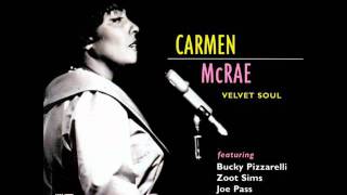Carmen McRae - How Could I Settle For Less - Velvet Soul