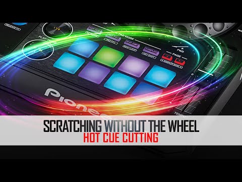 Scratching Without the Wheel pt.4 | Hot Cue Cutting