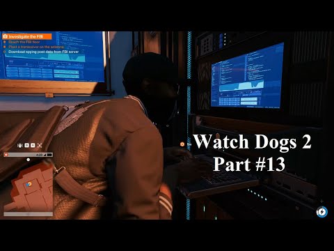 Watch Dogs 2 Investigate The FBI  Walkthrough Part 13 (no commentary)