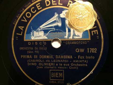Dino Olivieri Orchestra, rit. voc. Ciotti, Prima di dormir bambina, Fox lento, 1939