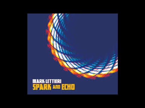 Mark Lettieri "Spark and Echo"