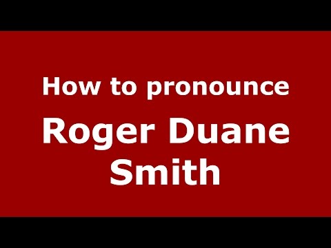 How to pronounce Roger Duane Smith (American English/US)  - PronounceNames.com