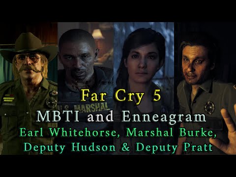 Far Cry 5 MBTI and Enneagram – Earl Whitehorse, Marshal Burke, Deputy Hudson and Pratt