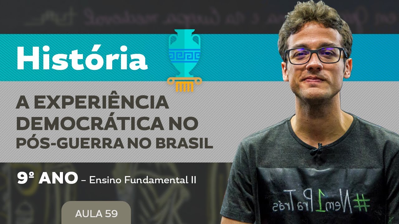 A experiência democrática no pós-guerra no Brasil – História – 9º ano – Ensino Fundamental