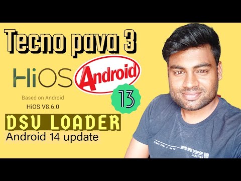 DSU loader Android 14, Tecno pava 3 ko Android 13 ka update kab milega, Tecno pava 3 HiOS Android 13
