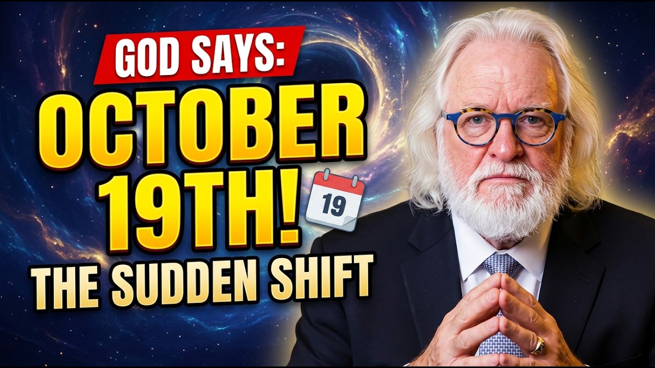 🔥 GOD SAYS: PREPARE FOR OCTOBER 19TH! A SUDDEN SHIFT IS ABOUT TO CHANGE YOUR LIFE! Prophetic Word