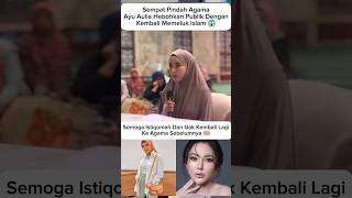 Download lagu Kembali Peluk Islam, Ayu Aulia Bikin Heboh Publik 😱#ayuaulia #shortvideo mp3