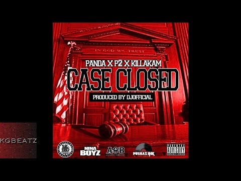Panda x P2 x Killa Kam - Case Closed [Prod. By DJ Official] [2014]