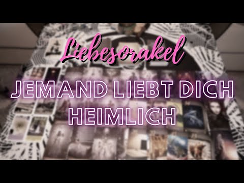 JEMAND IST HEIMLICH in dich VERLIEBT - Tarot Liebesorakel