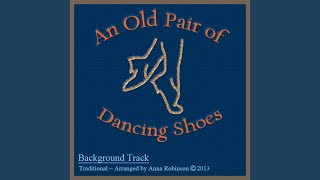 An Old Pair of Dancing Shoes (Backing Track)