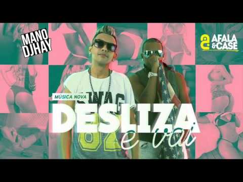 MC AFALA E CASE - DESLIZA VAI - MÚSICA NOVA