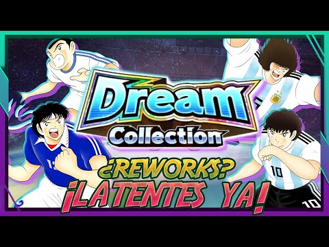 🔥 DREAM COLLECTION LATENTES O REWORK YA! 🔥  CAPTAIN TSUBASA DREAM TEAM