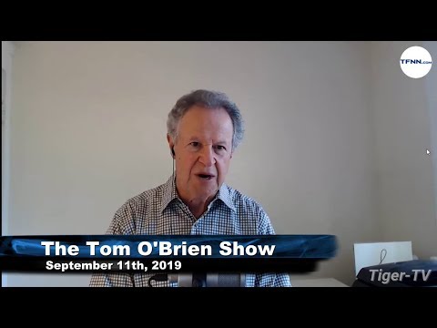 September 11th, 2019 - The Tom O'Brien Show on TFNN
