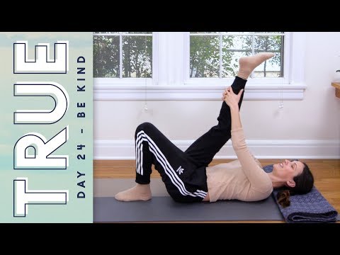 TRUE - Day 24 - BE KIND  |  Yoga With Adriene