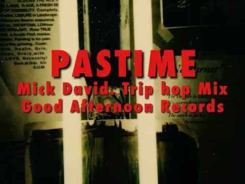 PASTIME.Mick David.Good Afternoon Records.