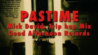 PASTIME.Mick David.Good Afternoon Records.