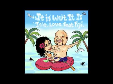 Irie Love feat. Fiji - It Is Wut It Is [EZ RIDDIM] (Out now on Spotify, AppleMusic, iTunes)