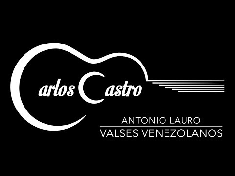 Antonio Lauro: 8 Valses Venezolanos | Carlos Alberto Castro, guitar