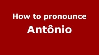 How to pronounce Antônio