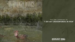 On Broken Wings - I Do My Crosswords In Pen