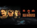 The Sea Wolves 1980 A Forgotten WWII Classic