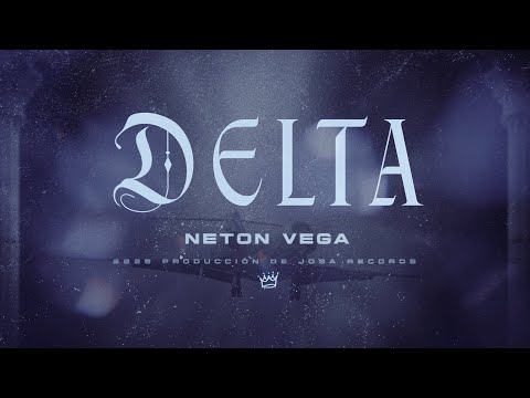 Neton Vega - Delta (Video Lyric)