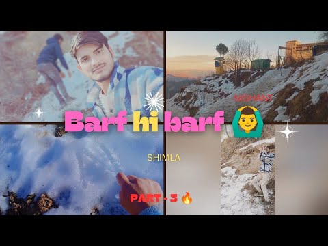 First Time in Snow 🙆‍♂️ | Barf hi barf | Part - 3 🔥 | Nishant | Shimla