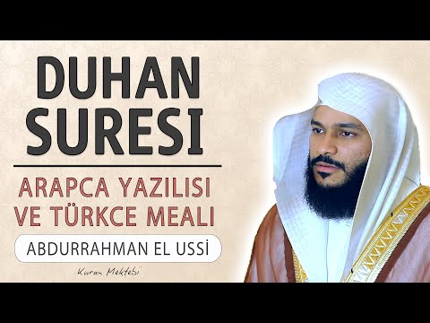 Duhan suresi anlamı dinle Abdurrahman el Ussi (Duhan suresi arapça yazılışı okunuşu ve meali)