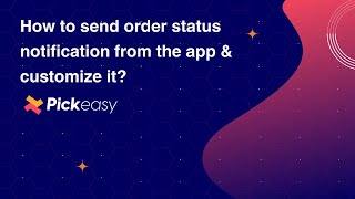 How to send order status to your customers in Pickeasy