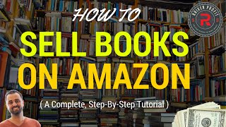 How to Sell Books on Amazon FBA  (A Complete, Step-By-Step Tutorial)