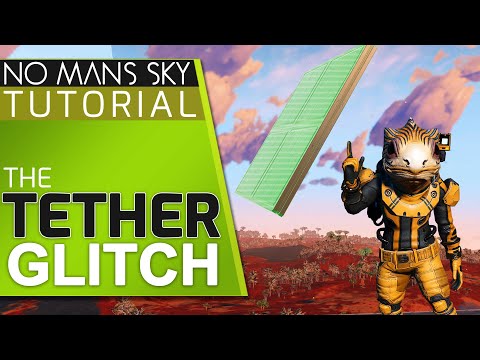 The Tether Glitch - How to build in No Man's Sky