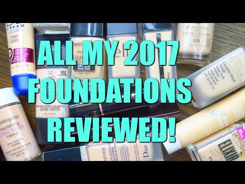ALL MY 2017 FOUNDATIONS REVIEWED