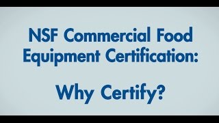 Why Certify? Commercial Food Equipment Certification for North America | NSF International