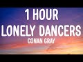 Conan Gray - Lonely Dancers (1 HOUR/Lyrics)
