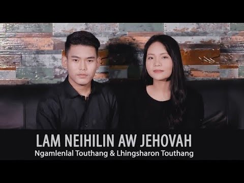 Houbung La No. 12 - Lam nei hil'in O Jehovah || Ngamlenlal Touthang & Lhingsharon Touthang